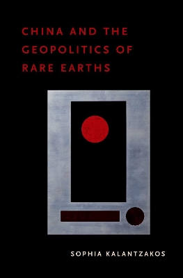 CHINA AND THE GEOPOLITICS OF RARE EARTHS  HC - SOPHIA KALANT