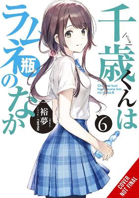 CHITOSE IS IN THE RAMUNE BOTTLE VOL. 6 - EVIE LUND-HIROMU HI