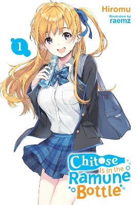 CHITOSE-KUN IS IN THE RAMUNE BOTTLE VOL. 1 - EVIE LUND-HIROM