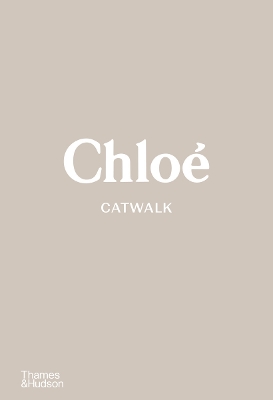 CHLOE CATWALK: THE COMPLETE COLLECTIONS HC - LOU STOPPARD-SU