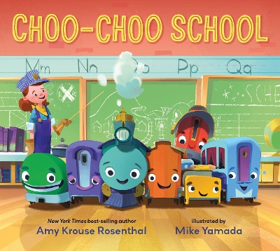 CHOO-CHOO SCHOOL: ALL ABOARD FOR THE FIRST DAY OF SCHOOL - A