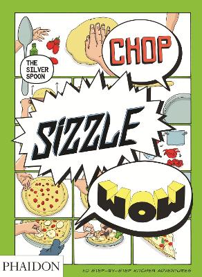 CHOP SIZZLE WOW: THE SILVER SPOON COMIC COOKBOOK - THE SILVE