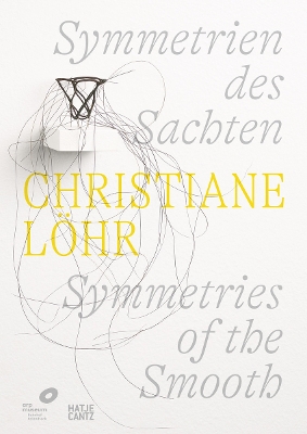 CHRISTIANE LOHR: SYMMETRIES OF THE SMOOTH (BILINGUAL EDITION