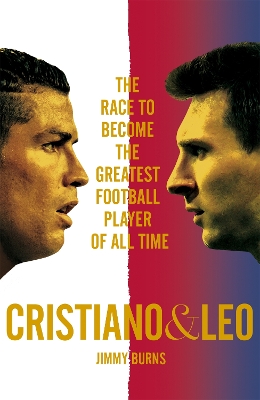 CHRISTIANO AND LEO : THE RACE TO BECOME THE GREATEST FOOTBAL