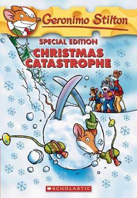 CHRISTMAS CATASTROPHE (GERONIMO STILTON SPECIAL EDITION) - G