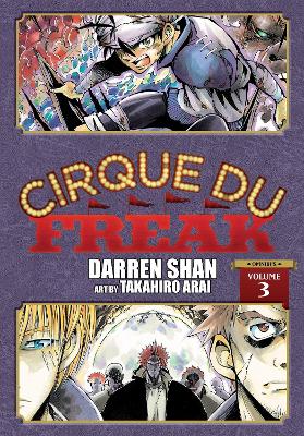 CIRQUE DU FREAK: THE MANGA VOL. 3 - DARREN SHAN-TAKAHIRO ARA