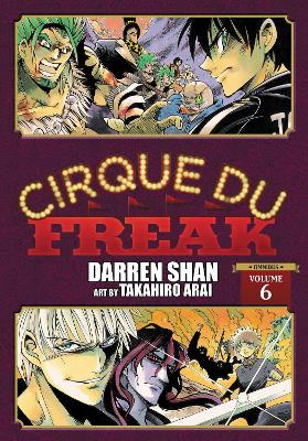 CIRQUE DU FREAK: THE MANGA VOL. 6 - DARREN SHAN-TAKAHIRO ARA