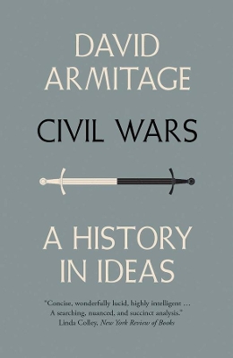 CIVIL WARS :A HISTORY IN IDEAS  PB - DAVID ARMITAGE