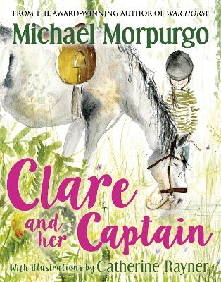 CLARE AND HER CAPTAIN  PB - MICHAEL MORPURGO-CATHERINE RAYNE