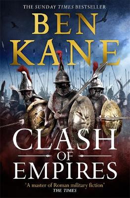 CLASH OF EMPIRES : FIRST IN AN EPIC NEW SERIES PB - BEN KANE