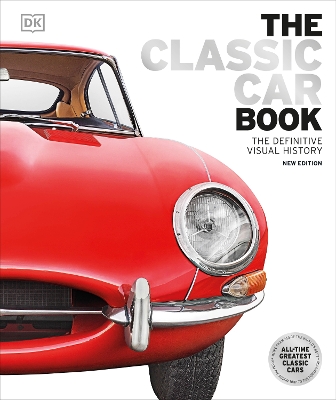 CLASSIC CAR: THE DEFINITIVE VISUAL HISTORY - DK-GILES CHAPMA