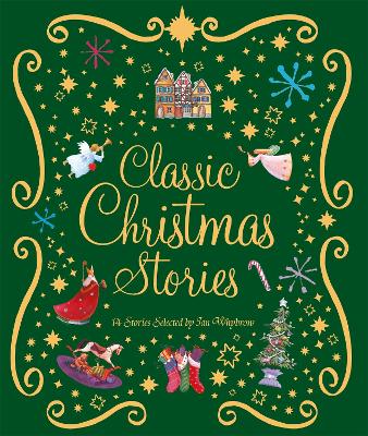 CLASSIC CHRISTMAS STORIES : A COLLECTION OF FOURTEEN FESTIVE