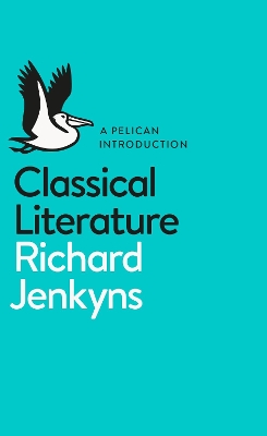CLASSICAL LITTERATURE PB - RICHARD JENKYNS