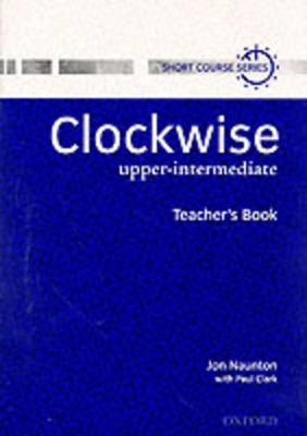CLOCKWISE UPPER-INTERMEDIATE TCHRS - JON NAUNTON