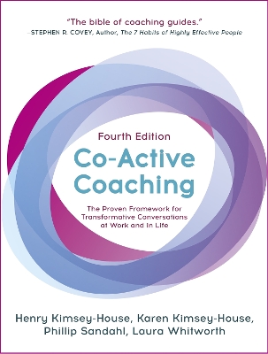 CO-ACTIVE COACHING : THE PROVEN FRAMEWORK FOR TRANSFORMATIVE