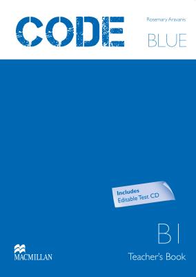 CODE BLUE B1 TCHRS (+ TESTS CD) - ROSE ARAVANIS