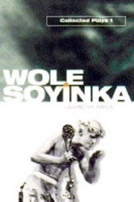 COLLECTED PLAYS VOLUME 1 - WOLE SOYINKA