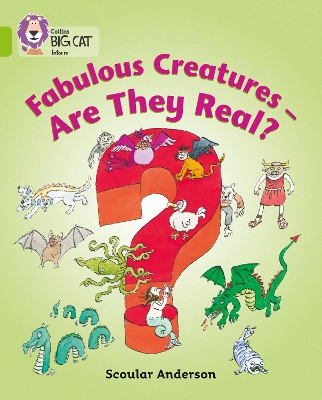 COLLINS BIG CAT : FABULOUS CREATURES: WERE THEY REAL? BAND 1