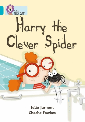 COLLINS BIG CAT : HARRY THE CLEVER SPIDER BAND 07/TURQUOISE