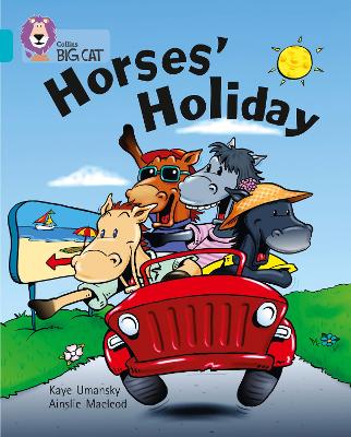 COLLINS BIG CAT : HORSES HOLIDAY BAND 07/TURQUOISE PB - KAYE