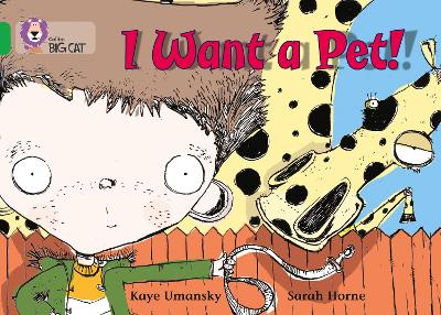 COLLINS BIG CAT : I WANT A PET! BAND 05/GREEN PB - KAYE UMAN