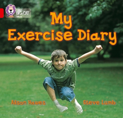 COLLINS BIG CAT : MY EXERCISE DIARY BAND 02B/RED B PB - ALIS
