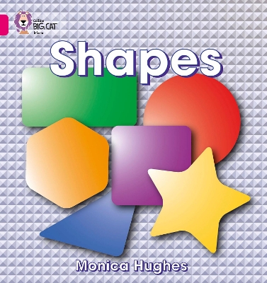 COLLINS BIG CAT : SHAPES PINK PB - MONICA HUGHES-CLIFF MOON-