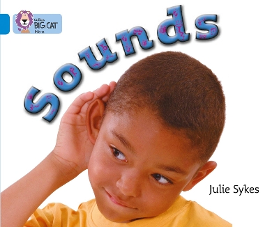 COLLINS BIG CAT : SOUNDS BAND 04/BLUE PB - JULIE SYKES-CLIFF