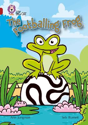 COLLINS BIG CAT : THE FOOTBALLING FROG BAND 14/RUBY: BAND 14