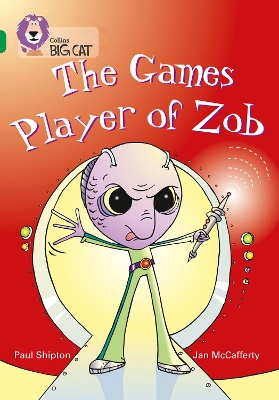 COLLINS BIG CAT : THE GAMES PLAYER OF ZOB BAND 15/EMERALD: B