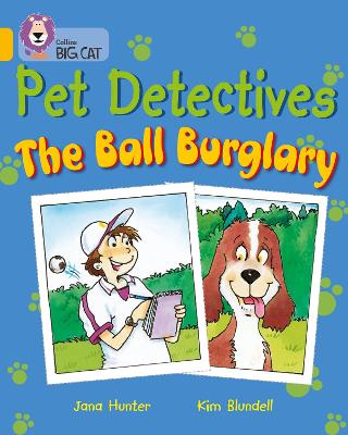 COLLINS BIG CAT : THE PET DETECTIVES: THE BALL BURGLARY BAND