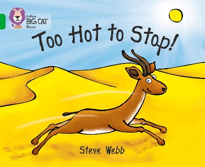 COLLINS BIG CAT : TOO HOT TO STOP! BAND 05/GREEN PB - STEVE