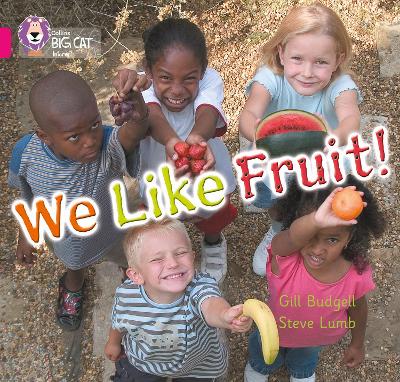 COLLINS BIG CAT : WE LIKE FRUIT BAND 01B/PINK B PB - GILL BU