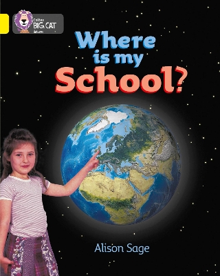 COLLINS BIG CAT : WHERE IS MY SCHOOL? BAND 03/YELLOW PB - AL