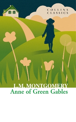 COLLINS CLASSICS : ANNE OF GREEN GABLES PB A - L. M. MONTGOM