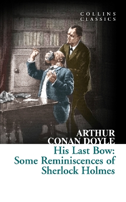 COLLINS CLASSICS : HIS LAST BOW PB A FORMAT - SIR ARTHUR CON