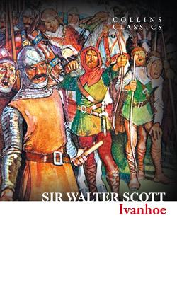 COLLINS CLASSICS : IVANHOE PB A - SIR WALTER SCOTT