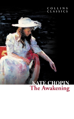 COLLINS CLASSICS : THE AWAKENING PB A FORMAT - KATE CHOPIN