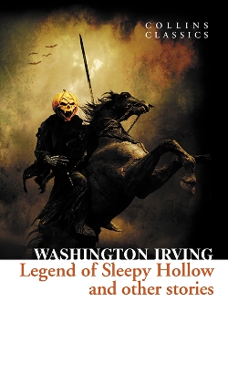 COLLINS CLASSICS : THE LEGEND OF SLEEPY HOLLOW AND OTHER STO