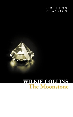 COLLINS CLASSICS : THE MOONSTONE PB A FORMAT - WILKIE COLLIN