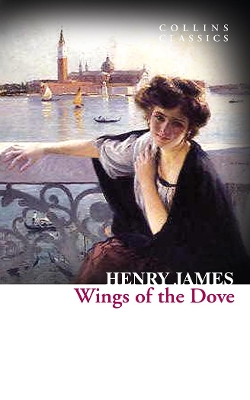 COLLINS CLASSICS : THE WINGS OF THE DOVE PB A FORMAT - HENRY