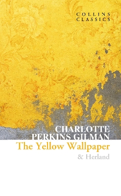 COLLINS CLASSICS : THE YELLOW WALLPAPER   HERLAND PB A - CHA