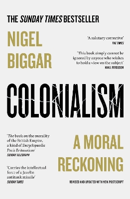 COLONIALISM : A MORAL RECKONING PB - NIGEL BIGGAR