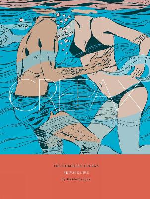 COMPLETE CREPAX: PRIVATE LIFE THE - GUIDO CREPAX