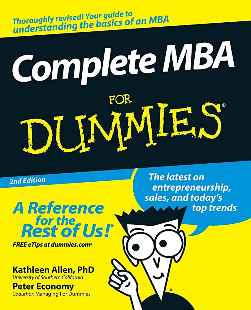 COMPLETE-MBA-FOR-DUMMIES-2E-KATHLEEN-ALLEN-PETER-ECONOMY.jpg COMPLETE MBA FOR DUMMIES 2E - KATHLEEN ALLEN-PETER ECONOMY
