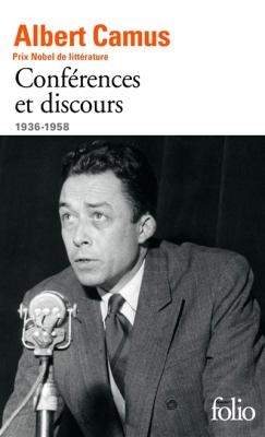 CONFERENCES ET DISCOURS - ALBERT CAMUS