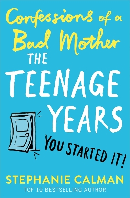 CONFESSIONS OF A BAD MOTHER: THE TE - STEPHANIE CALMAN
