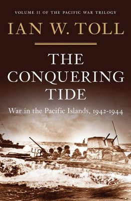 CONQUERING TIDE  HC - IAN W. TOLL