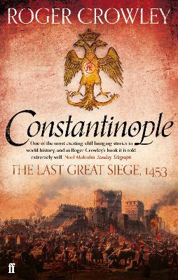 CONSTANTINOPLE :THE LAST GREAT SIEGE 1453 PB - ROGER CROWLEY