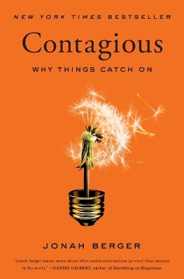CONTAGIOUS : WHY THINGS CATCH ON - JONAH BERGER